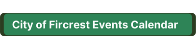 City of Fircrest Events Calendar button - links to the City of Fircrest Events Calendar Page