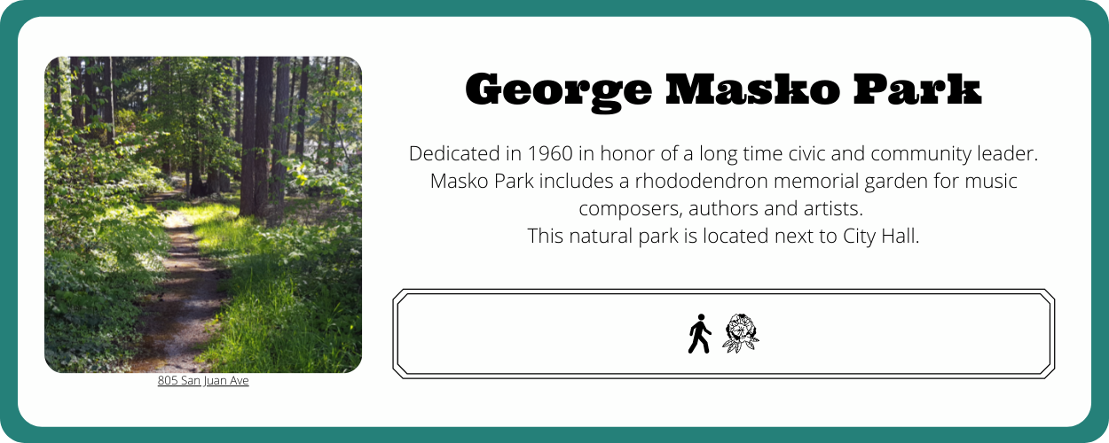 Dedicated in 1960 in honor of a long time civic and community leader. Masko Park includes a rhododendron memorial garden for music composers, authors and artists. This natural park is located next to City Hall.