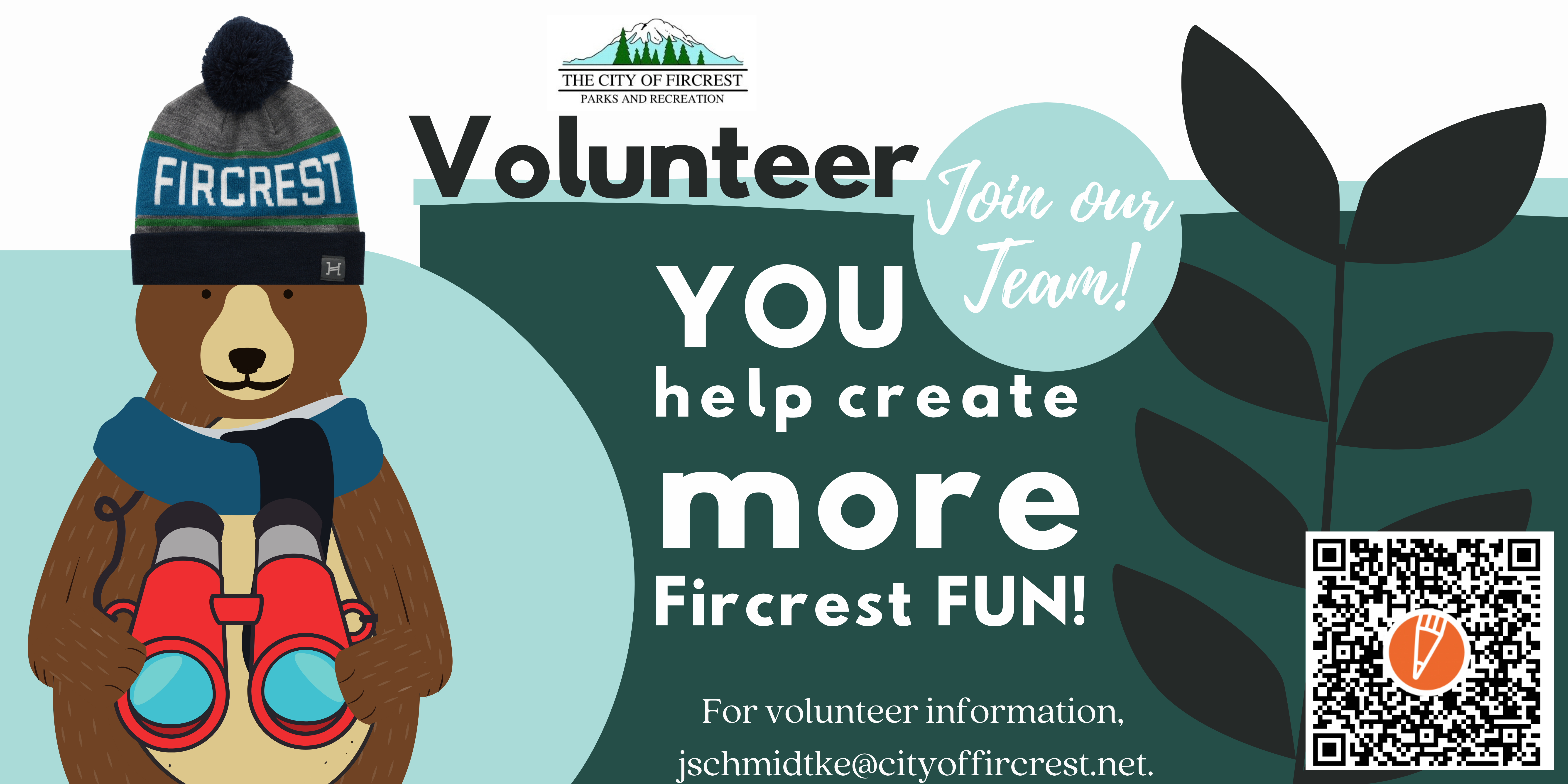 Volunteer - Join Our Team! You help create more Fircrest! For volunteer information, jschmidtke@cityoffircrest.net