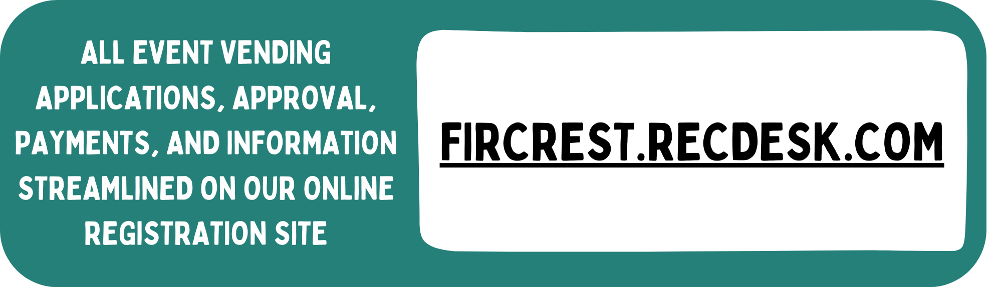 Banner and link for Fircrest.recdesk.com - text that reads: All event vending, applications, approval, payments and information streamlined on our online registration site - fircrest.recdesk.com