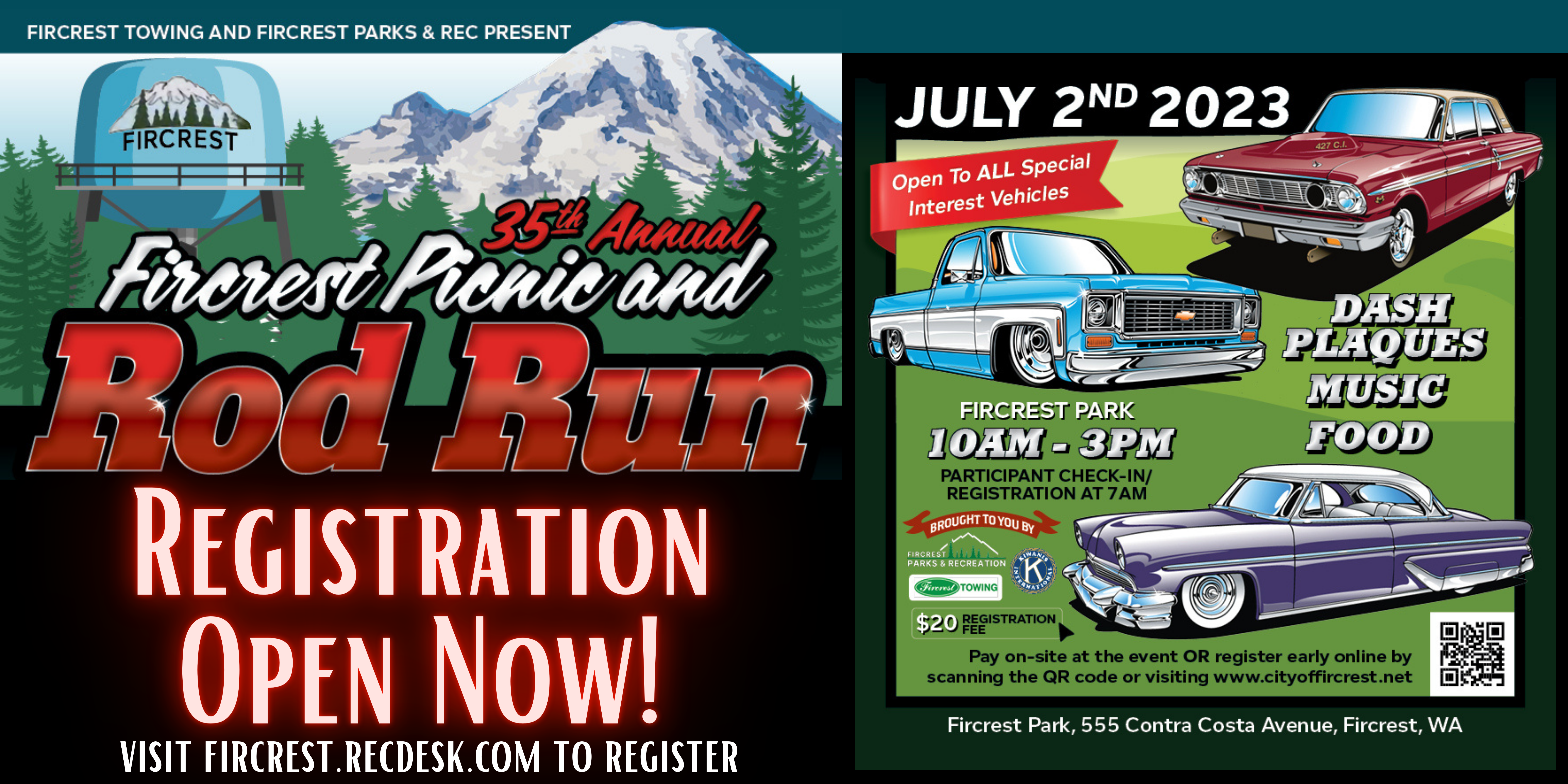 Banner for the Fircrest Picnic and Rod Run with text reading: Fircrest Towing and Fircrest Parks & Rec Present 35th Annual Fircrest Picnic and Rod Run Registration Open Now! Visit fircrest.recdesk.com to register. July 2nd 2023 - Open to ALL Special Interest Vehicles - Dash Plaques, music, food - Fircrest Park 10AM-3PM - Participant check-in / registration at 7AM - Brought to you by Fircrest Parks and Recreation, Fircrest Towing, Fircrest Kiwanis, $20 registration fee. Pay on-site at the event OR register early online by scanning the QR code or visiting www.cityoffircrest.net - Fircrest Park - 555 Contra Costa Avenue, Fircrest, WA - Links to the Rod Run Registration page