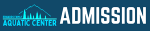 The Edwards Family Aquatic Center Admission banner