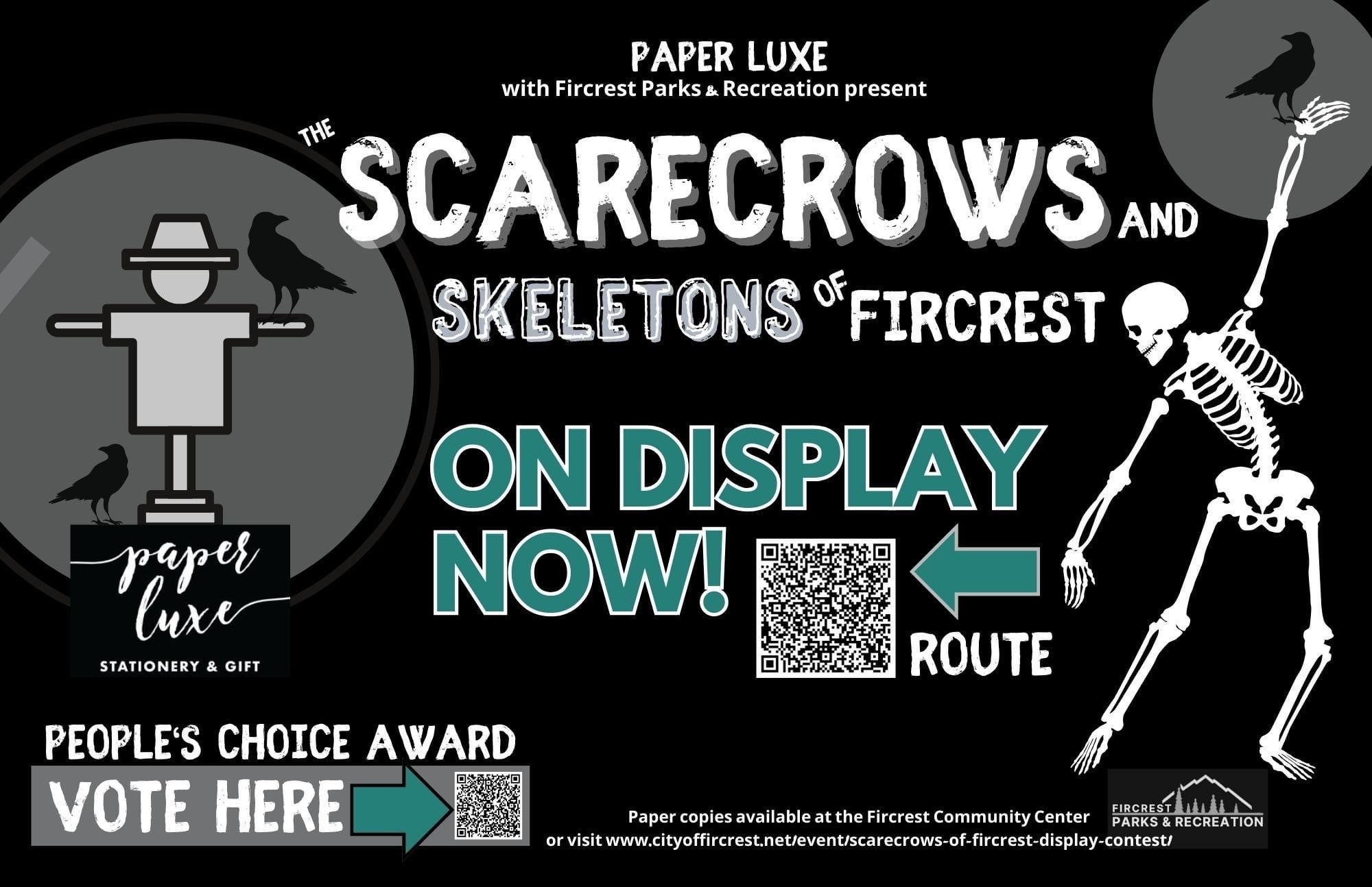 Poster for the Scarecrows and Skeletons of Fircrest Display Contest, with a skeleton, scarecrow and crows, On display now QR code, and Peoples choice award Vote Here QR code. Paper Luxe Stationery and gift sponsor, paper copies available at community center.