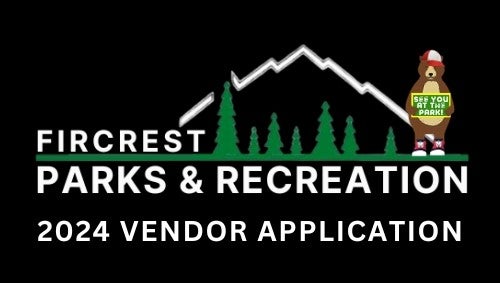 Fircrest Parks and Recreation 2024 Vendor Application with Fircrest Parks logo and Murphy the Town Bear holding a sign saying SEE YOU AT THE PARK!